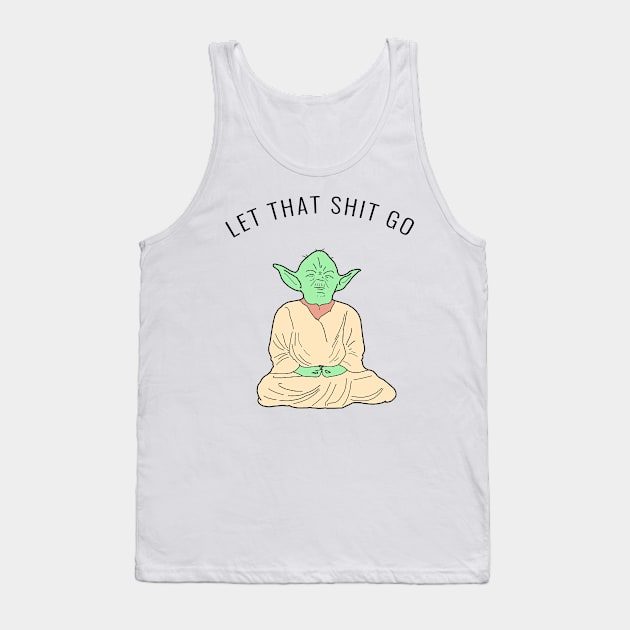 Let it go. Tank Top by HelloGreedo